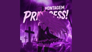 MONTAGEM PRINCESS! (Slowed) - legends