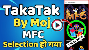 TakaTak By Moj MFC में Selection हो गया | TakaTak By Moj MFC join kaise kare