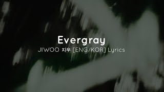 Evergray - JIWOO (지우) [ENG/KOR] Lyrics