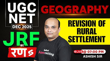 UGC NET Dec 2025 | UGC NET Geography Classes 2025 | Rural Settlement UGC NET Revision By Ashish Sir