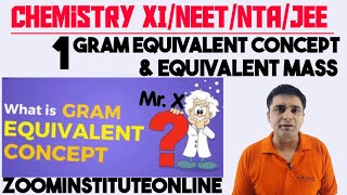 Gram Equivalent Concept & Equivalent mass:L1:Basic Concepts:XI/NEET/JEE:MKG Sir:ZOOM INSTITUTE