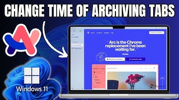 How To Change The Time Of Archiving Tabs In Arc Browser