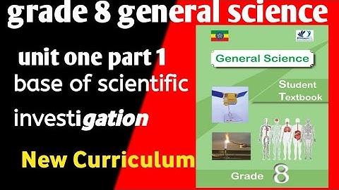 grade 8 general science unit one part 1 base of scientific investigation
