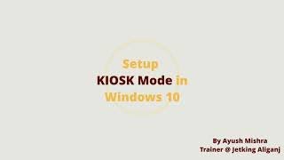 how to setup kiosk mode in windows 10