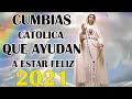 Cumbias Católicas ALEGRES 2021- canciones CATOLICA que ANIMAN y dan ALEGRIA