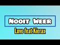 Luvo feat Kierax - Nooit Weer ▪Lyric Video▪