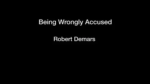 Being Wrongly Accused - Robert Demars