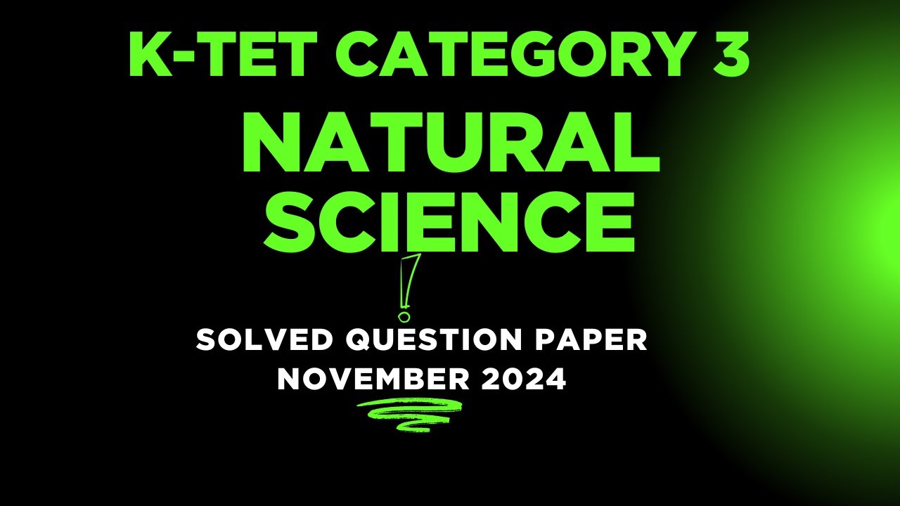 K-TET | NATURAL SCIENCE | SOLVED QUESTION PAPER | NOVEMBER 2024 |#ktetcategory3 #pratheeshpallath