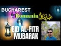 #eidMubarak #bucharest #romania #eid ul fitr #india #pakistan #uzbekistan
