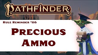 What Are the Rules for Ammo Made From Precious Materials? (Pathfinder 2e Rule Reminder #116)