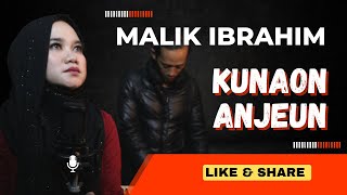 MALIK IBRAHIM | KUNAON ANJEUN | COVER \u0026 LIRIK