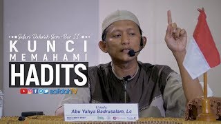 Safari Dakwah Sumatera Barat II: Kunci Memahami Hadits - Ustadz Badru Salam, Lc