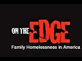 on the edge: Family Homelessness in America