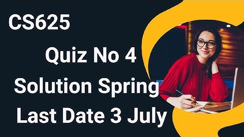 CS625 Quiz No 4 Solution Spring 2024 | cs625 quiz 4 solution 2024 | cs625 quiz   4 2024