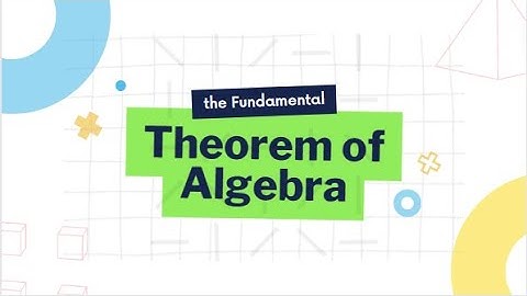 1301 Fundamental Theorem of Algebra Video 1
