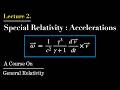 Lecture 2. Special Relativity : Acceleration | A Course On General Relativity