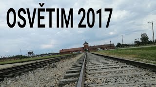 OSVĚTIM 2017(AUSCHWITZ)