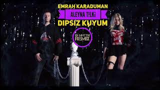 Emrah Karaduman feat. Aleyna Tilki - Dipsiz Kuyum ( DJ MHTTN Moombahton Remix )