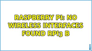 Raspberry Pi No Wireless Interfaces Found Rpi3 B 3 Solutions