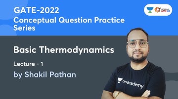 Basic Thermodynamics- 1 | Conceptual Question Practice Series | GATE 2022 | Shakil Pathan