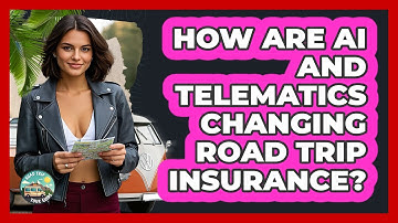 How Are AI And Telematics Changing Road Trip Insurance? - Road Trip Tour Guide