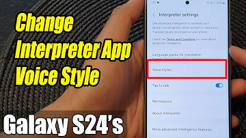 Galaxy S24/S24+/Ultra: How to Change Interpreter App Voice Style