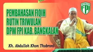 KAJIAN FIQIH RUTIN TRIWULAN DPW FP1 KAB. BANGKALAN | KH ABDULLOH KHON THOBRONI