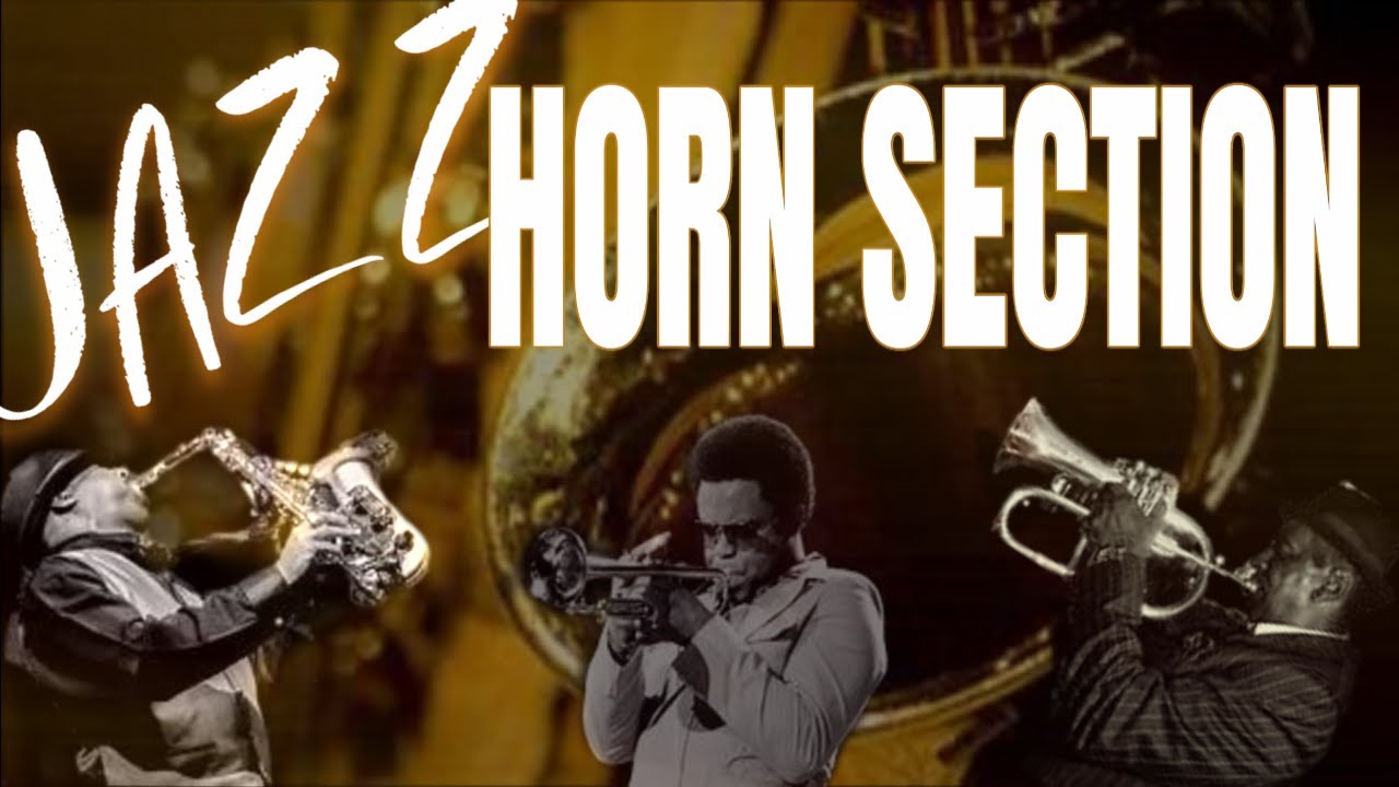 JAZZ Horn Section YouTube