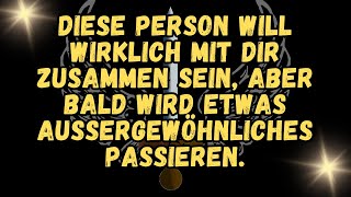 Diese Person WILL WIRKLICH mit dir zusammen sein, aber bald wird etwas AUSSERGEWÖHNLICHES passieren