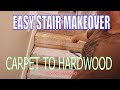 CARPET TO HARDWOOD STAIRS. Easy Stair Makeover. No Professional Needed.