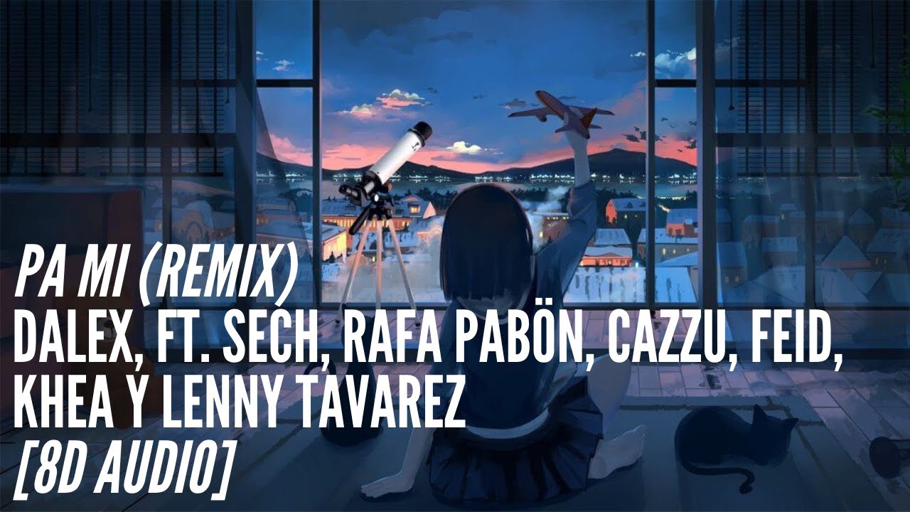 Dalex - Pa Mi (Remix) ft. Sech, Rafa Pabön, Cazzu [8D Audio] 360° (+LINK DE  DESCARGA) - YouTube