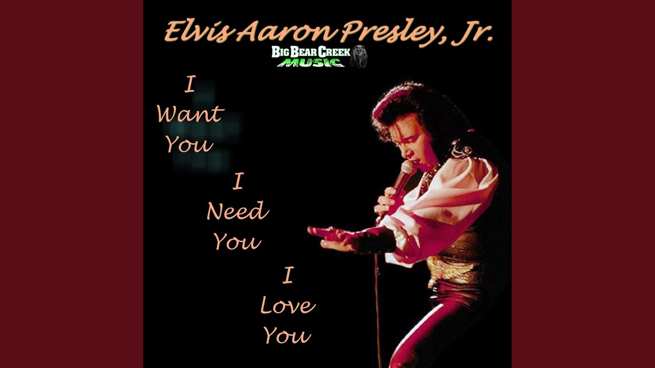I Want You, I Need You, I Love You - YouTube