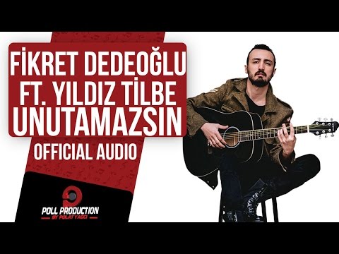 Fikret Dedeoğlu Ft. Yıldız Tilbe - Unutamazsın