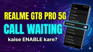 Realme GT8 pro 5G me call waiting kaise enable Kre|| how to enable call waiting on Realme GT8 pro 5G