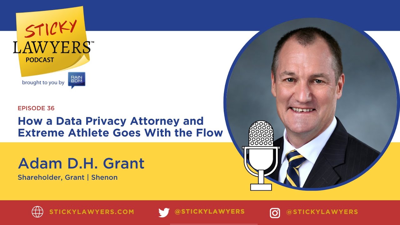 How a Data Privacy Attorney and Extreme Athlete Goes With the Flow - Adam D.H. Grant