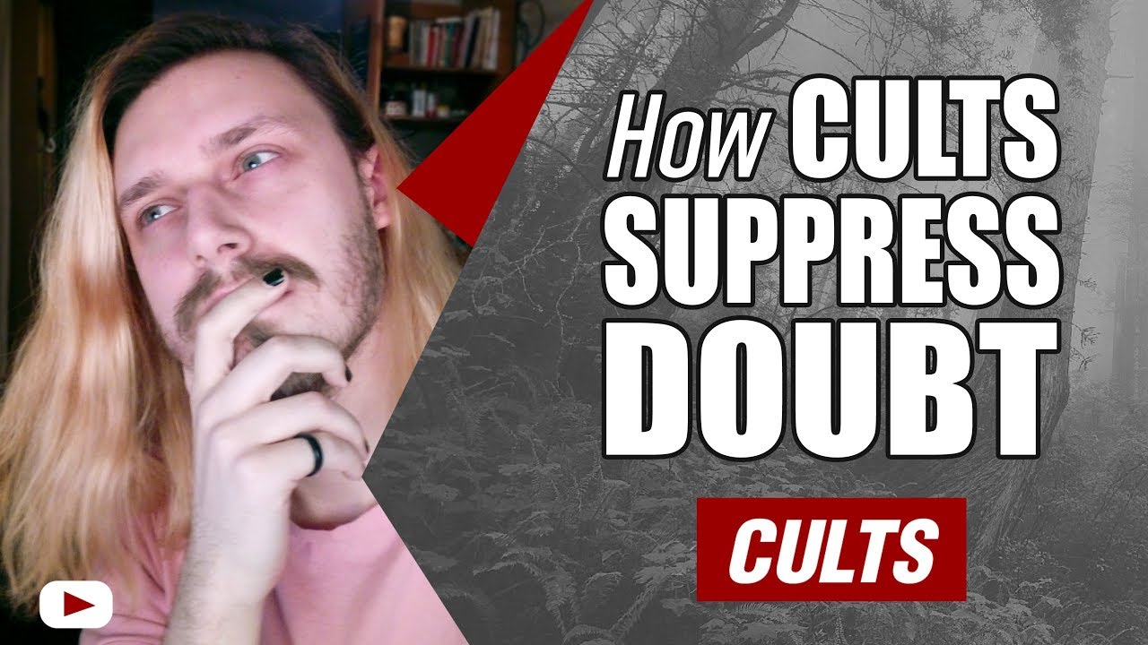 How Cults Suppress Doubt Cults YouTube
