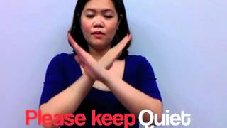 Signing Exact English : Please keep quiet