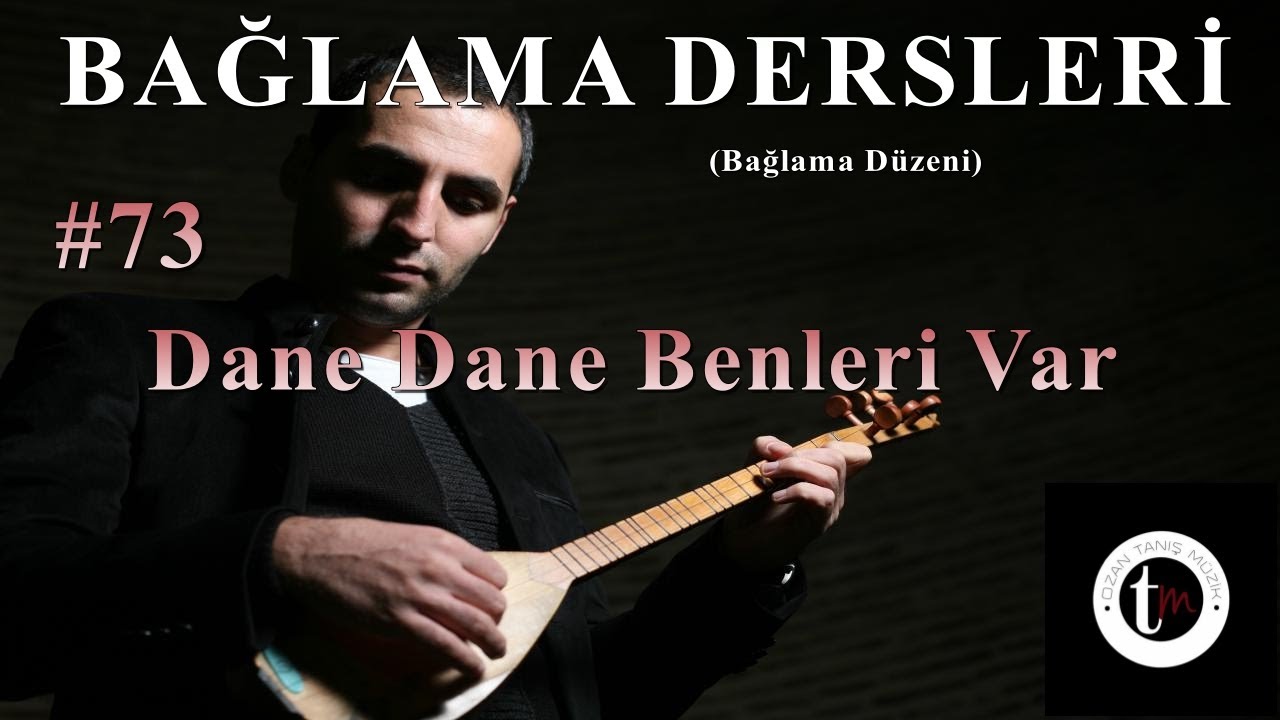 Bağlama Dersleri 73 - Dane Dane Benleri Var
