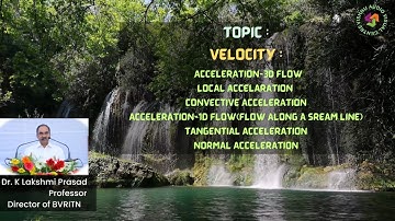 Velocity - Acceleration-3D Flow, Local Acceleration, Convective Acceleration, Acceleration-1D Flow