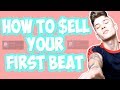 How To Sell Your First Beat - 4 Easy Steps