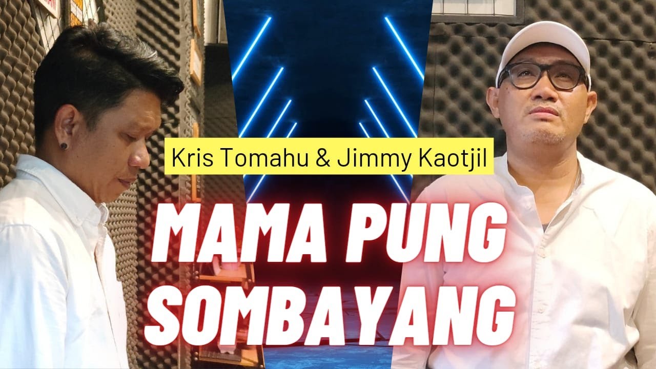 Mama Pung Sombayang - Kris Tomahu Feat, Jimmy Kaotjil (Official Music Video)