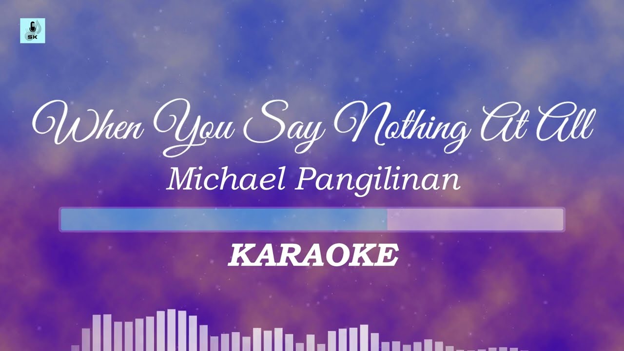 Michael Pangilinan - When You Say Nothing At All (Karaoke/Instrumental)
