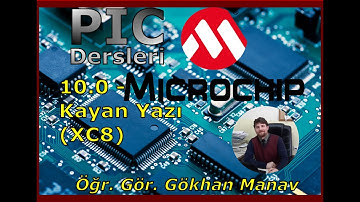 Microchip PIC Programlama Dersleri - 10.0 Kayan Yazı