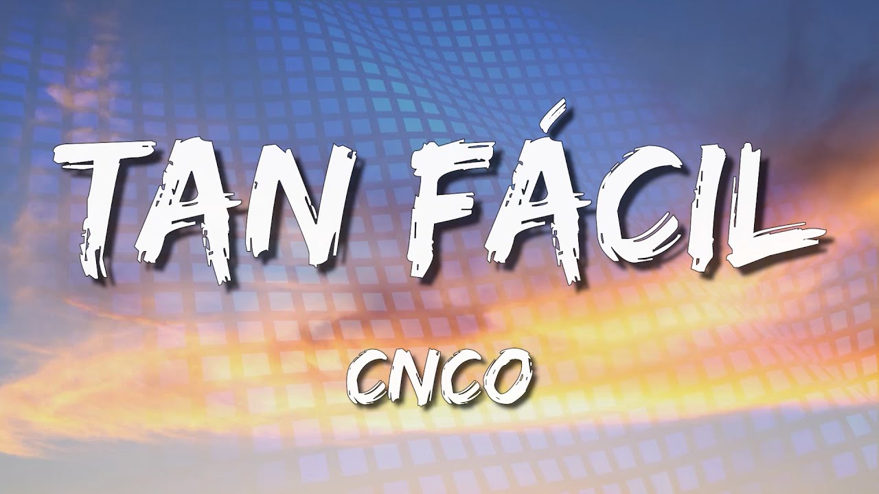 CNCO Tan Fácil (Letra\Lyrics) (loop 1 hour) YouTube