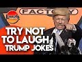 Try not to laugh  trump jokes  laugh factory stand up comedy