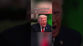 Trump walks off the interview #trump #viral #breakingnews #fyp #shorts