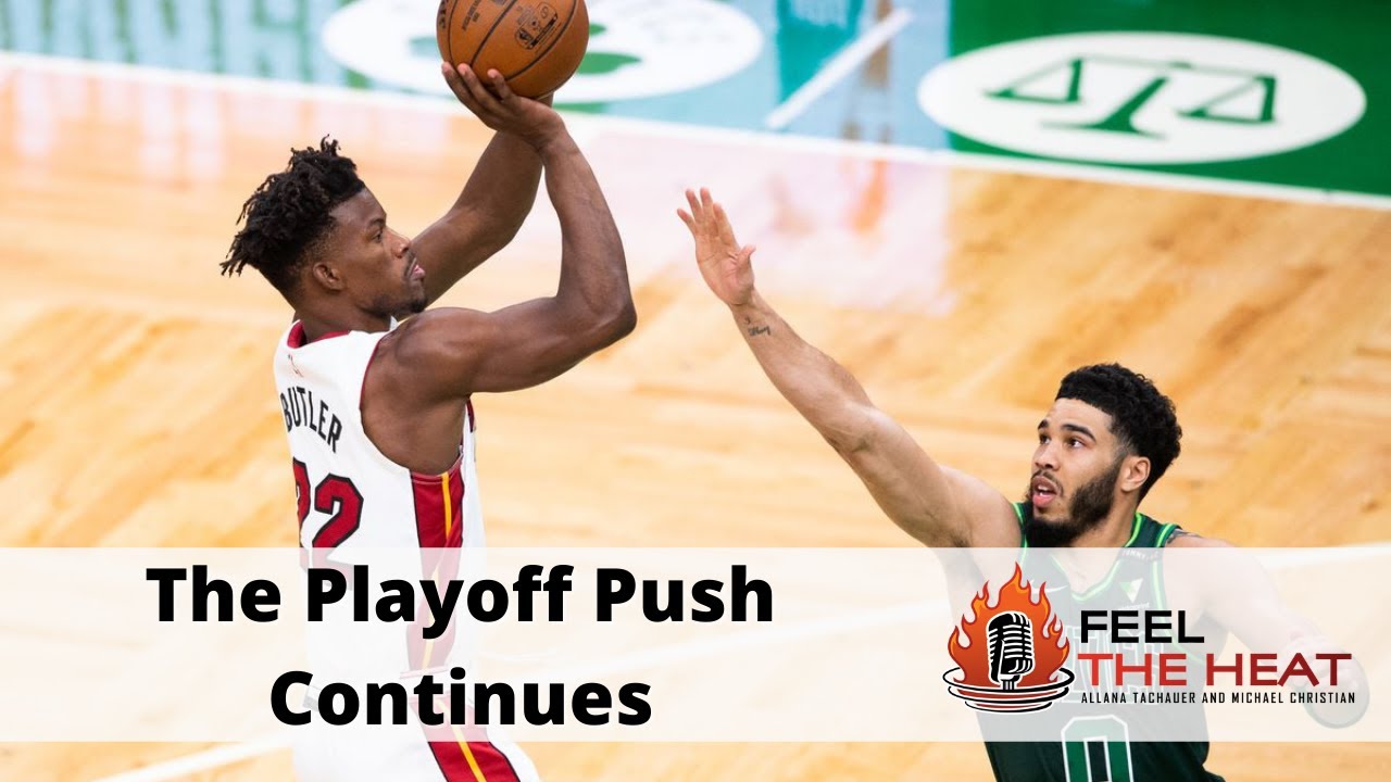 The Playoff Push Continues | Feel The Heat Podcast