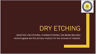 Etching #4 (Ion beam milling, reactive ion etching , advantages and disadvantages of dry etching )
