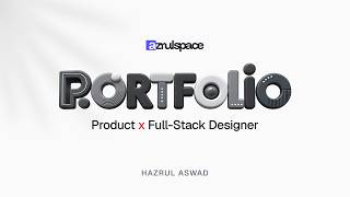 Product & Full Stack Designer Portfolio - Hazrul Aswad
