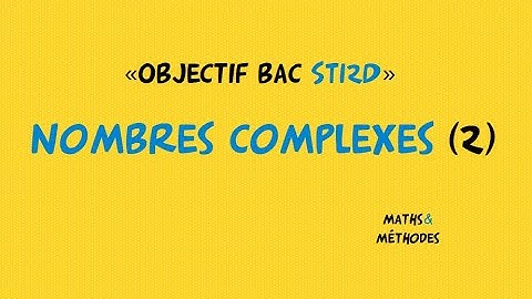 Objectif Bac STI2D : les nombres complexes (2)